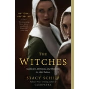 STACY SCHIFF The Witches : Suspicion, Betrayal, and Hysteria in 1692 Salem (Paperback)