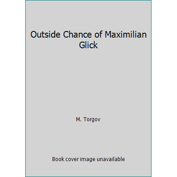Pre-Owned Outside Chance of Maximilian Glick (Hardcover) 0919630294 9780919630291