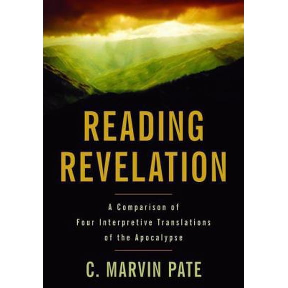 Pre-Owned Reading Revelation: A Comparison of Four Interpretive Translations of the Apocalypse (Paperback) 0825433673 9780825433672