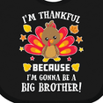 thumbnail image 4 of Inktastic Thanksgiving I'm Thankful Because I'm Gonna Be a Big Brother Boys or Girls Baby Bib, 4 of 4