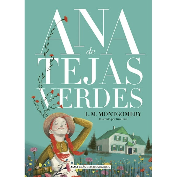 Clásicos ilustrados: Ana de Tejas Verdes (Hardcover)