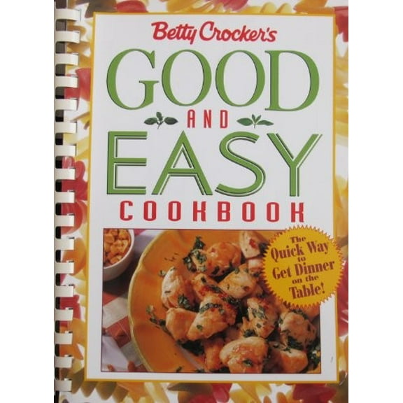 Pre-Owned Betty Crocker's Good and Easy Cookbook (Paperback) 002862288X 9780028622880