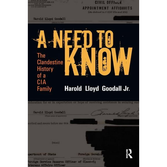 A Need to Know : THE CLANDESTINE HISTORY OF A CIA FAMILY (Paperback)