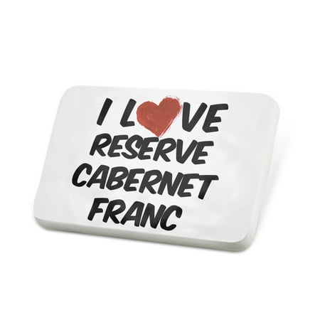 Porcelein Pin I Love Reserve Cabernet Franc Wine Lapel Badge –