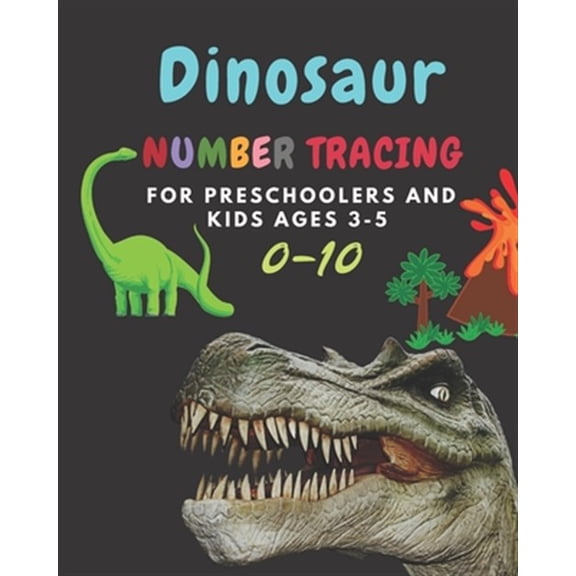 Pre-Owned Dinosaur Number tracing for Preschoolers and kids Ages 3-5: Lots of fun learning numbers 0-10 in Dinosaur, Jurassic theme work book for Dinosaur Lover