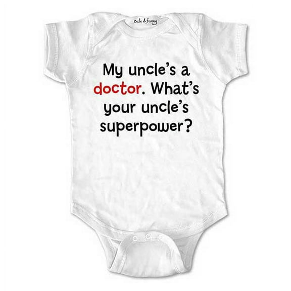 My Uncle's a doctor. What's your Uncle's superpower? - wallsparks cute & funny Brand - baby one piece bodysuit - Great baby shower gift!