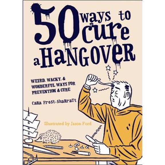 Pre-Owned 50 Ways to Cure a Hangover (Paperback) 1846015472 9781846015472