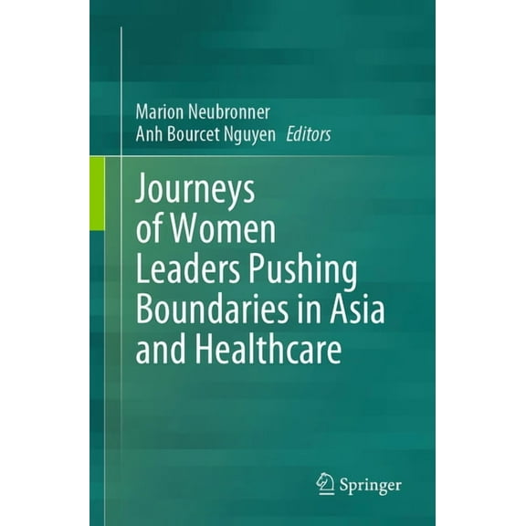 Journeys of Women Leaders Pushing Boundaries in Asia and Healthcare, (Paperback)