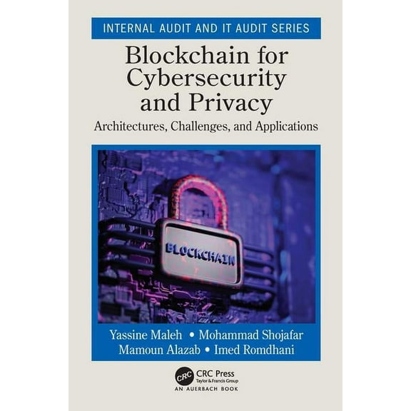 Security, Audit and Leadership Blockchain for Cybersecurity and Privacy: Architectures, Challenges, and Applications, (Paperback)
