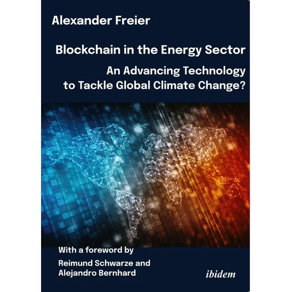 Blockchain in the Energy Sector: An Advancing Technology to Tackle Global Climate Change? (Paperback)
