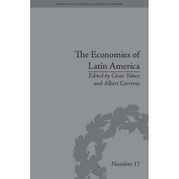 Perspectives in Economic and Social Hist The Economies of Latin America: New Cliometric Data, (Hardcover)