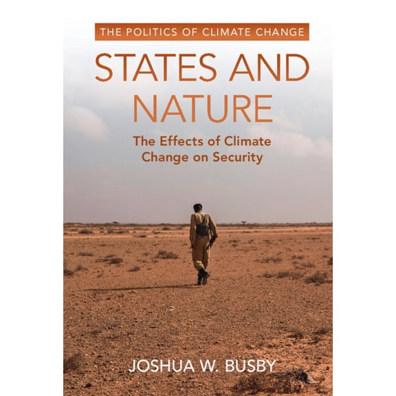 The Politics of Climate Change States and Nature, (Hardcover)