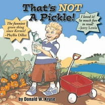 That's Not a Pickle! That's NOT A Pickle!, Book 1, (Paperback)