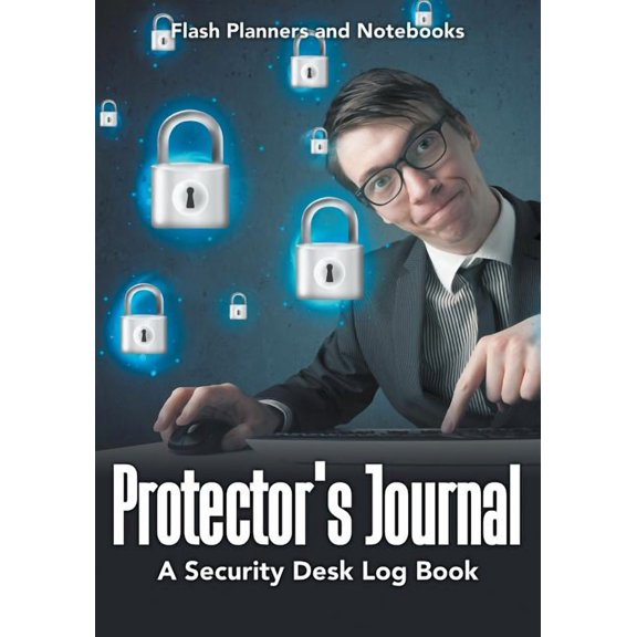 Protector's Journal - A Security Desk Log Book, (Paperback)