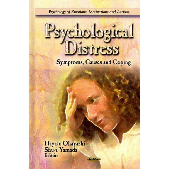 Psychological Distress : Symptoms, Causes and Coping