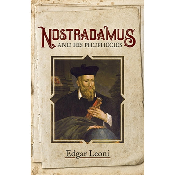 Pre-Owned Nostradamus and His Prophecies (Paperback) 048641468X 9780486414683