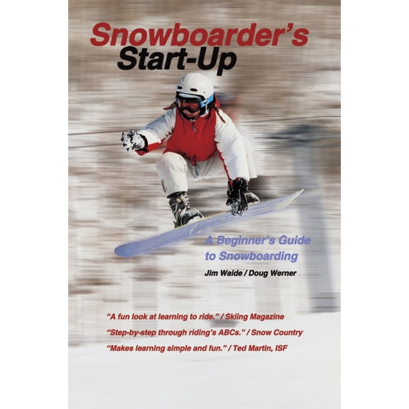 Pre-Owned Snowboarder's Start-Up: A Beginner's Guide to Snowboarding (Paperback) 1884654118 9781884654114