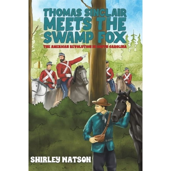 Thomas Sinclair Meets the Swamp Fox, (Paperback)