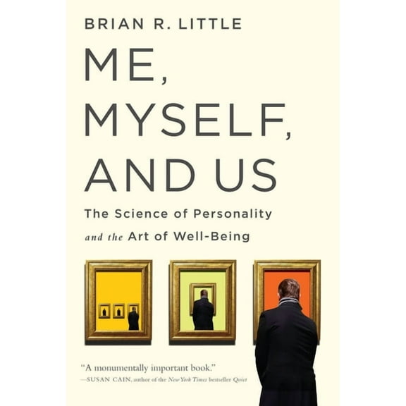 Me, Myself, and Us: The Science of Personality and the Art of Well-Being, (Paperback)