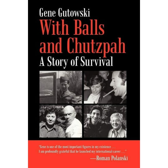 With Balls and Chutzpah: A Story of Survival (Paperback) by Gene Gutowski
