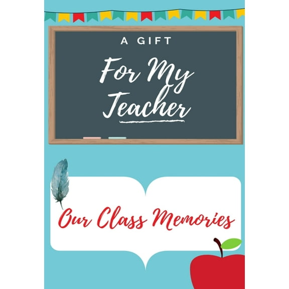 For My Teacher: A highly personalized color Teacher Appreciation Book., (Paperback)