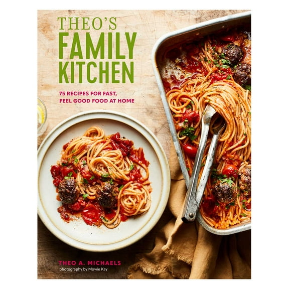 Theo's Family Kitchen : 75 recipes for fast, feel good food at home (Hardcover)