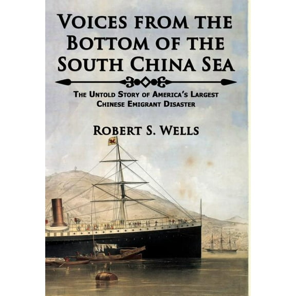 Voices from the Bottom of the South China Sea The Untold Story of America's Largest Chinese Emigrant Disaster, (Hardcover)
