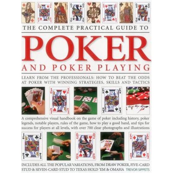 Pre-Owned The Complete Practical Guide to Poker and Poker Playing : Learn From The Professionals: How To Beat The Odds At Poker With Winning Strategies, Skills And Tactics (Paperback)