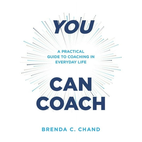 You Can Coach : A Practical Guide to Coaching in Everyday Life (Hardcover)