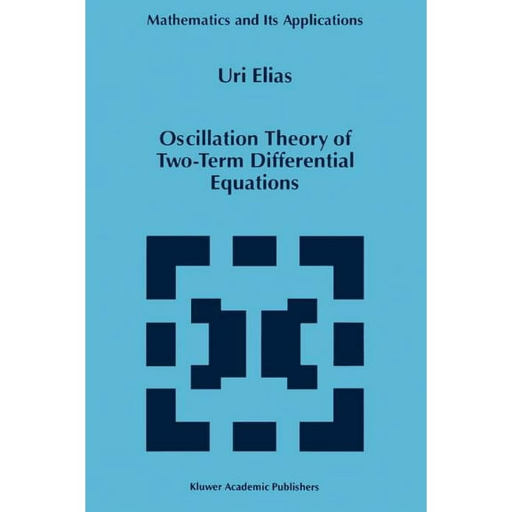 Mathematics and Its Applications Oscillation Theory of Two-Term Differential Equations, Book 396, (Paperback)