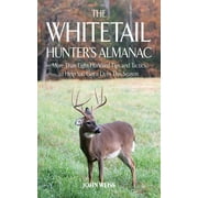 The Whitetail Hunter's Almanac : More Than 800 Tips and Tactics to Help You Get a D (Hardcover)