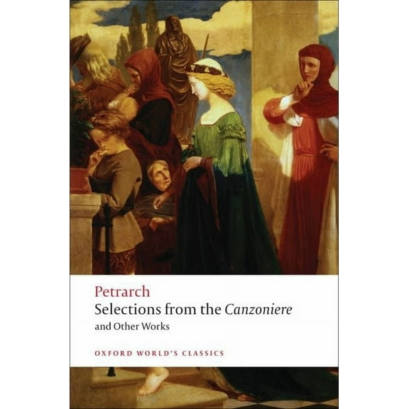 Oxford World's Classics Selections from the Canzoniere and Other Works, (Paperback)