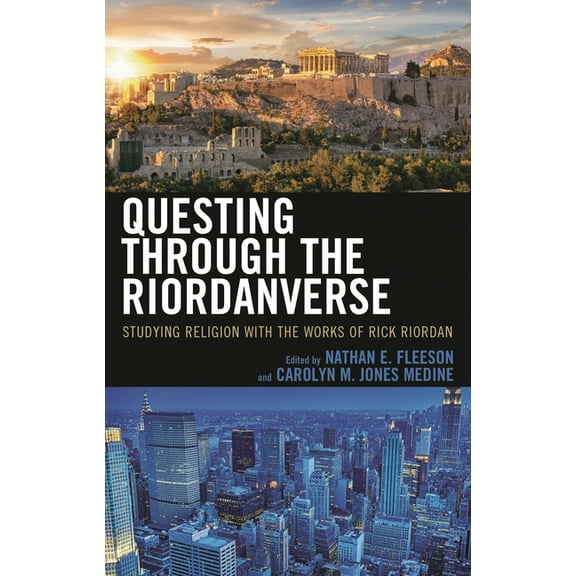 Theology, Religion, and Pop Culture Questing through the Riordanverse: Studying Religion with the Works of Rick Riordan, (Hardcover)