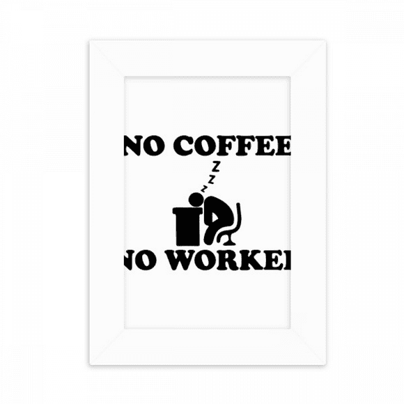 No Coffee No Workee Office Design Desktop Photo Frame Picture Display Decoration Art Painting
