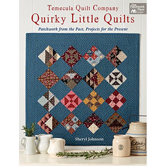 Pre-Owned Temecula Quilt Company - Quirky Little Quilts: Patchwork from the Past, Projects for the Present, 9781604689457, 1604689455, Paperback,
