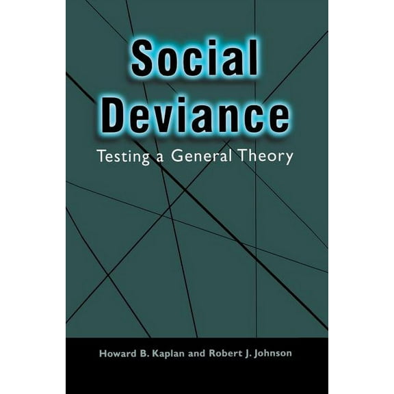 Social Deviance: Testing a General Theory, (Paperback)
