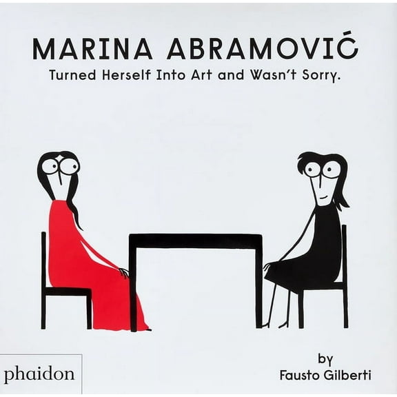 Marina Abramovic Turned Herself Into Art and Wasn't Sorry., (Hardcover)