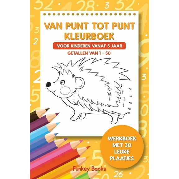 Van punt tot punt kleurboek voor kinderen vanaf 5 jaar - Getallen van 1-50: Werkboek met 30 leuke plaatjes, (Paperback)