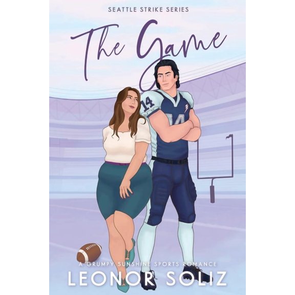 Seattle Strike The Game: A Grumpy Sunshine Sports Romance, (Paperback)