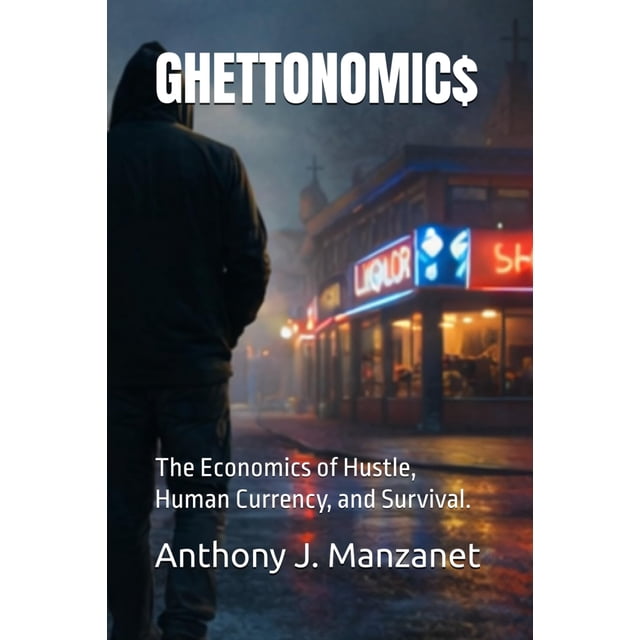Libro publicado de forma independiente GHETTONOMIC$ Hustle Survival