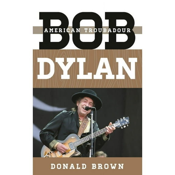 Tempo: A Rowman & Littlefield Music Rock Bob Dylan: American Troubadour, (Paperback)
