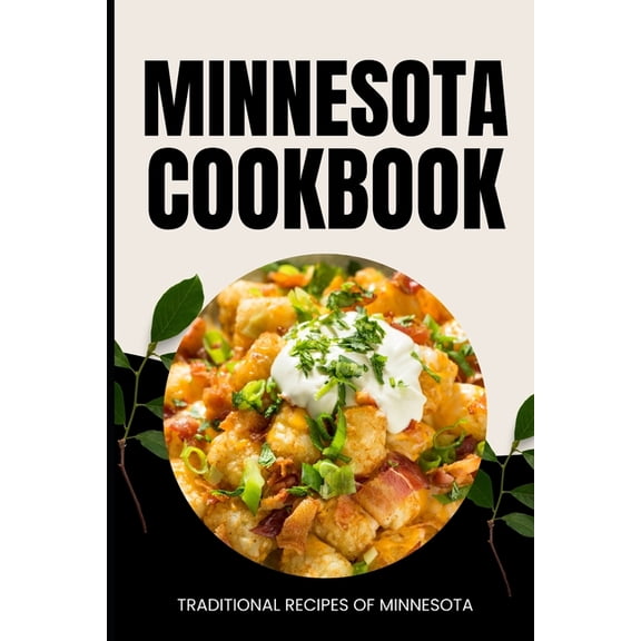 Minnesota Cookbook: Traditional Recipes of Minnesota, (Paperback)