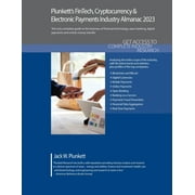 Plunkett's FinTech, Cryptocurrency & Electronic Payments Industry Almanac 2023 : FinTech, Cryptocurrency & Electronic Payments Industry Market Research, Statistics, Trends and Leading Companies (Paperback)