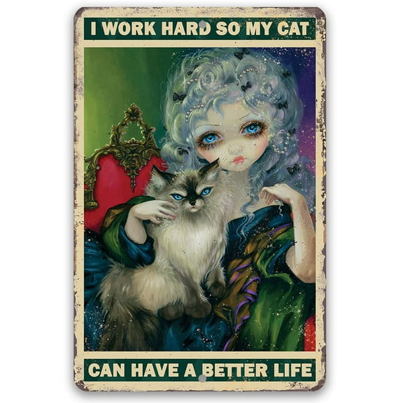 I Work Hard So My Cat Can Have a Better Life - Gothic Metal Sign - Green Shades In This Inspirational Woman Empowerment Decor - Great Wicca, Wiccan, Witch, Occult, Magic Gift Under $20 (8" x 12")