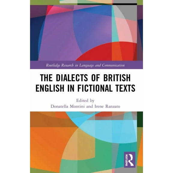 Routledge Research in Language and Commu The Dialects of British English in Fictional Texts, (Paperback)