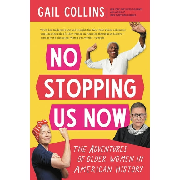 No Stopping Us Now: The Adventures of Older Women in American History, (Paperback)