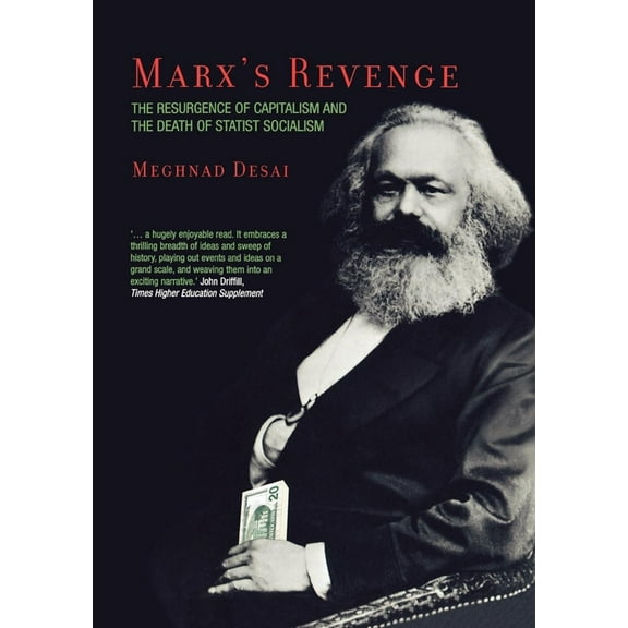 Marx's Revenge: The Resurgence of Capitalism and the Death of Statist Socialism, (Paperback)