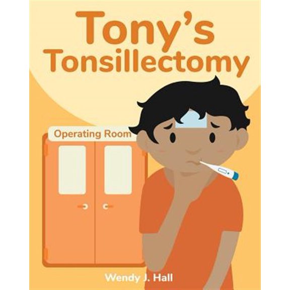 Pre-Owned Tony's Tonsillectomy (Paperback) 1548672254 9781548672256