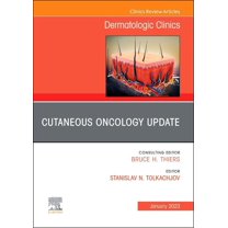 Clinics: Dermatology Cutaneous Oncology Update, an Issue of Dermatologic Clinics: Volume 41-1, Book 41, (Hardcover)