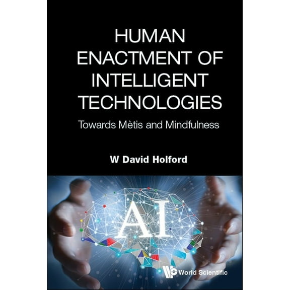 Human Enactment of Intelligent Technologies, (Hardcover)